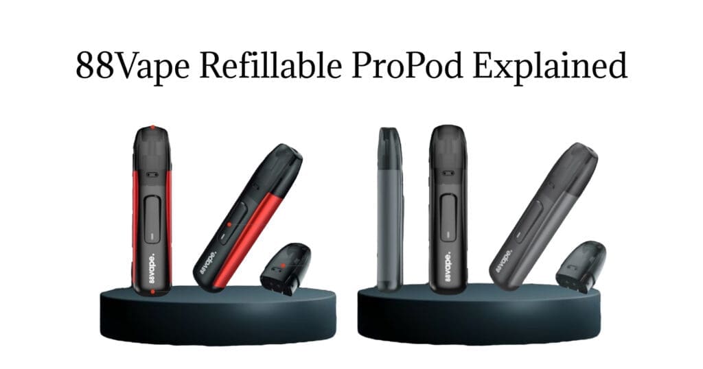 Buy 88Vape Refillable ProPod Explained: The Great features & how to get the most out of your device explained 88Vape - Free UK Next Day Delivery (no minimum spend)