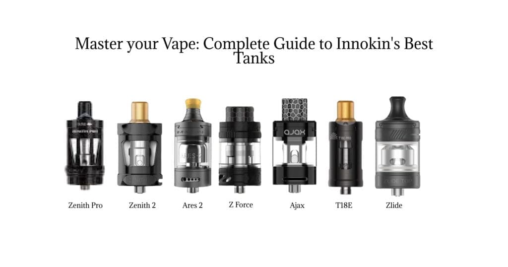 Buy The Easiest Innokin Tanks to Use: A Guide to Zenith, Ares, Ajax, and More - How to Choose the Best Innokin Tank & Which One Should You Buy? Advanced vape tanks - Free UK Next Day Delivery (no minimum spend)