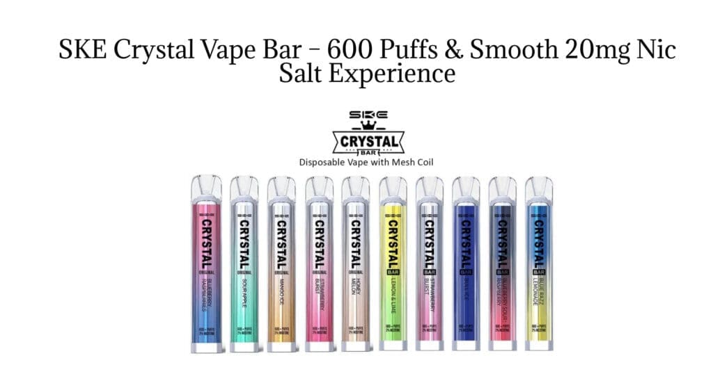 Buy SKE Crystal Vape Bar Guide: Everything You Need to Know 20mg Nicotine Salt - Free UK Next Day Delivery (no minimum spend)