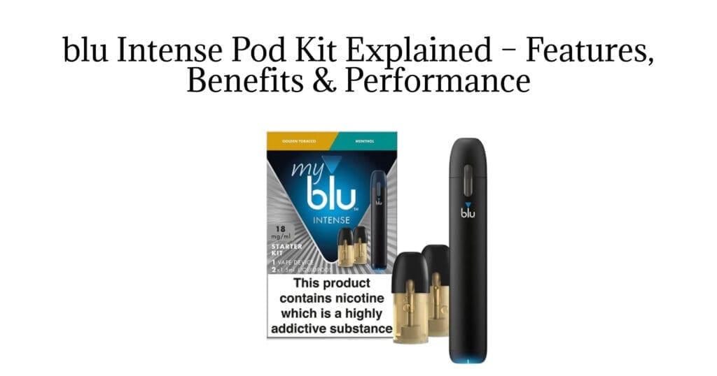 Buy myblu Intense Starter Kit Guide: Everything You Need to Know 18mg nicotine pod kit - Free UK Next Day Delivery (no minimum spend)