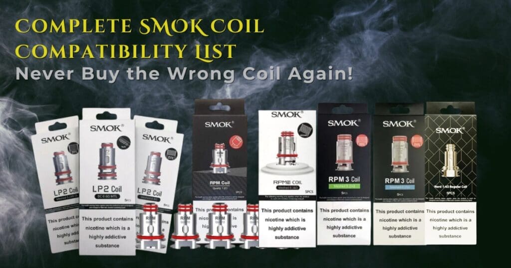 Buy SMOK Coil Complete Compatibility Guide – Avoid Buying The Wrong One best SMOK coils - Free UK Next Day Delivery (no minimum spend)
