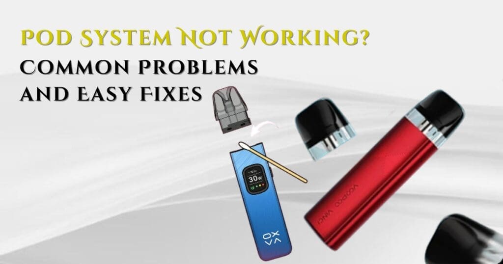 Buy Pod System Not Working? Common Fixes You Should Try: Complete Troubleshooting Guide - Everything You Need To Know Explained how to fix pod vape - Free UK Next Day Delivery (no minimum spend)