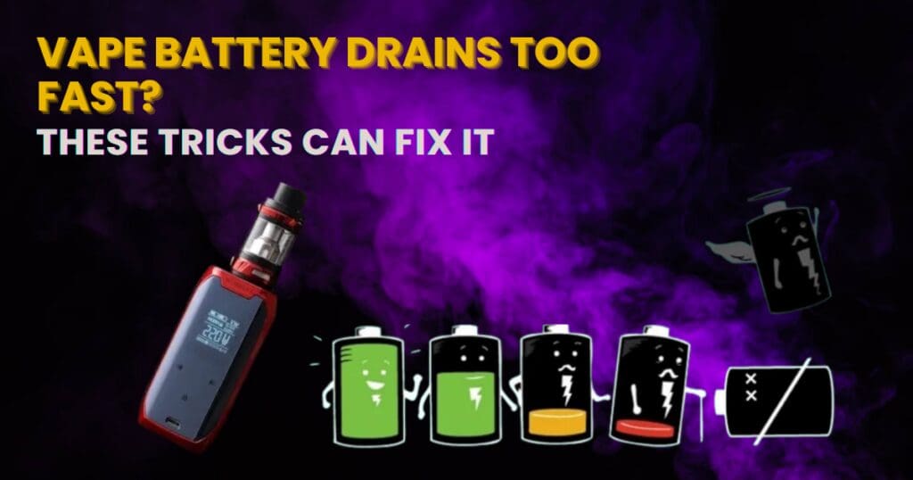 Vape Battery Draining Fast? Causes & Easy Fixes - Nemo Homes