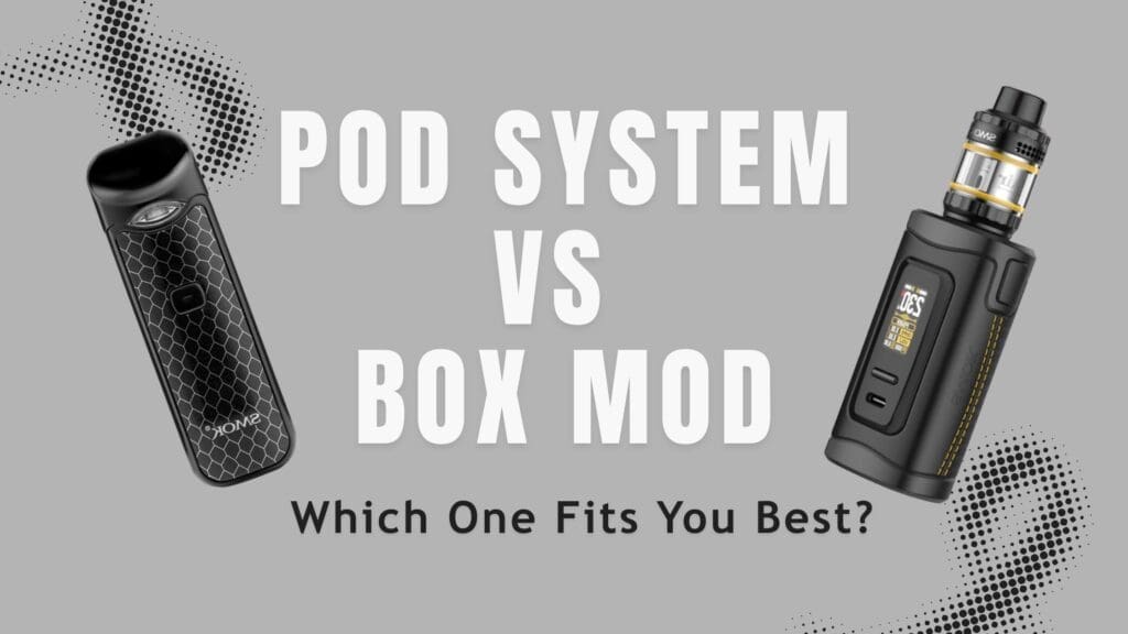 Buy Pod System vs Box Mod Full Guide: Which One Fits You Best? Everything You Need To Know Explained advanced vaping - Free UK Next Day Delivery (no minimum spend)