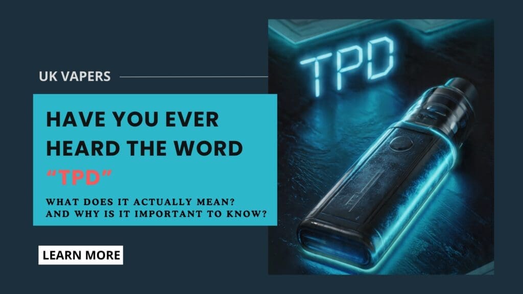 Buy TPD Regulations Explained: What Every UK Vaper Needs to Know  - Free UK Next Day Delivery (no minimum spend)
